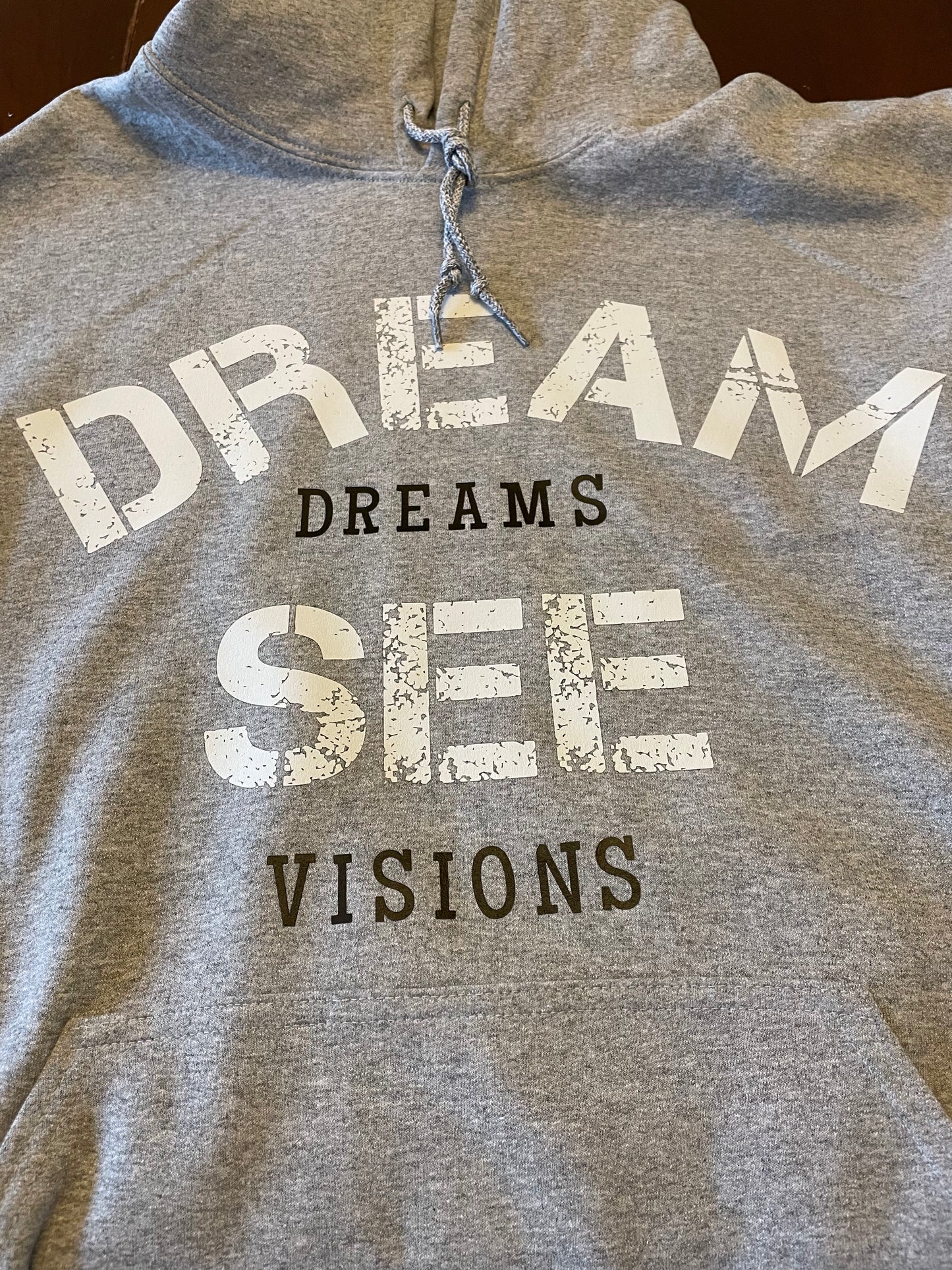 Mens Dream dreams See visions (hoodie)